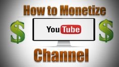 How to Monetize a YouTube Channel – Step-by-Steps
